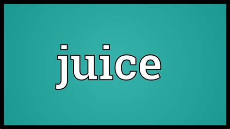 juice synonym|different ways to spell juice.